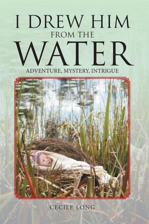 Cover of the book I Drew Him from the Water by John P. Foley
