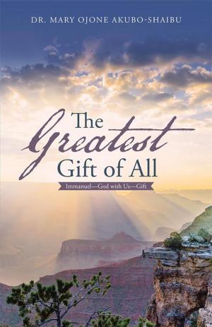 Cover of the book The Greatest Gift of All by Michael A. Morgan