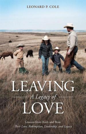 Cover of the book Leaving a Legacy of Love by Ernest E. Dean, Jacob O. Gurley III
