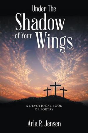 Cover of the book Under the Shadow of Your Wings by Tiffany Marsh