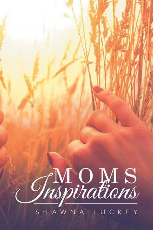 Cover of the book Moms Inspirations by Shanae Jones