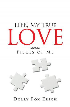 Cover of the book Life, My True Love by Bernita Putham