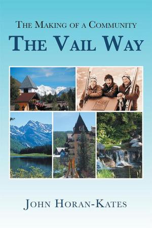 Cover of the book The Making of a Community – the Vail Way by Robert A. James Sr. a.k.a Bandito