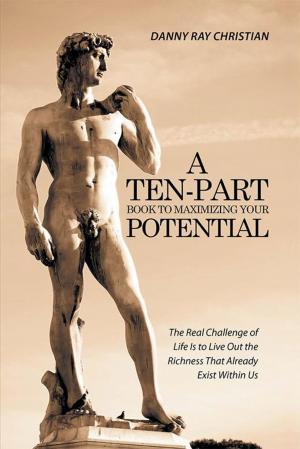 Cover of the book A Ten-Part Book to Maximizing Your Potential by Cantor Elias Roochvarg