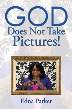 Cover of the book God Does Not Take Pictures! by CJ Mann