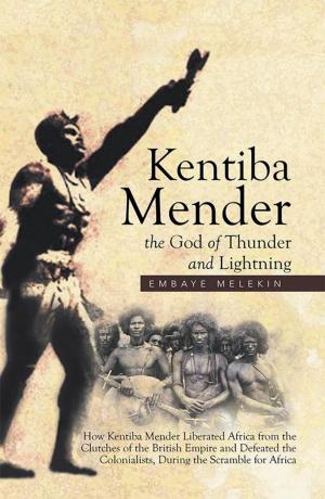 Cover of the book Kentiba Mender the God of Thunder and Lightning by Klaus Nürnberger