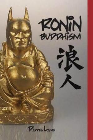 Book cover of Ronin Buddhism: Walking a Spiritual Path Alone