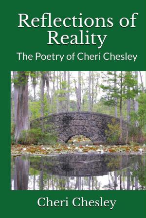 Book cover of Reflections of Reality: The Poetry of Cheri Chesley