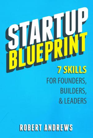 Book cover of Startup Blueprint: 7 Skills For Founders, Builders & Leaders