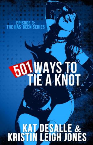 Cover of the book 501 Ways To Tie a Knot by Gracie Lacewood