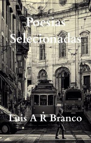 Cover of the book Poesias Selecionadas by Luis Alexandre Ribeiro Branco