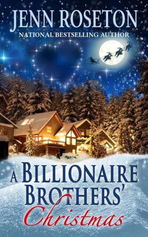 Cover of the book A Billionaire Brothers' Christmas by Jenn Roseton