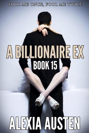 Book cover of A Billionaire Ex (Book 15)