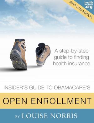 Book cover of The Insider’s Guide to Obamacare’s Open Enrollment (2015-2016)