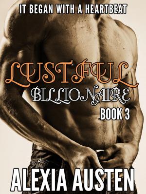 Book cover of Lustful Billionaire (Book 3)