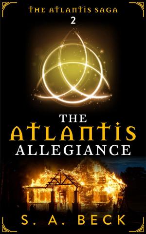 Cover of the book The Atlantis Allegiance by S.A. Beck