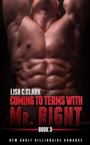 Cover of the book Coming to Terms with Mr. Right: Book # 3 by Christiana Miller, Barbra Annino