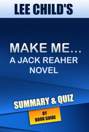 Book cover of Make Me: A Jack Reacher Novel By Lee Child | Summary and Trivia/Quiz