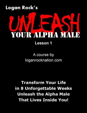 Cover of the book Unleash Your Alpha Male - Lesson 1 by Alastair Batchelor