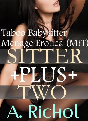 Book cover of The Sitter Plus Two: Taboo Babysitter Menage Erotica (MFF)