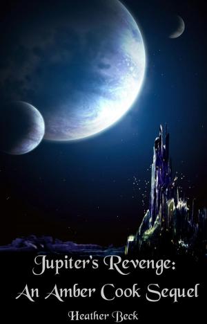 Book cover of Jupiter's Revenge: An Amber Cook Sequel
