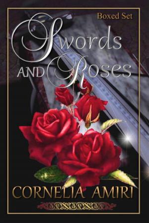 Cover of the book Swords and Roses - Box Set by Cornelia Amiri