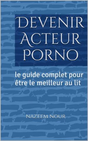 Cover of the book Devenir Acteur Porno by Health Research Staff