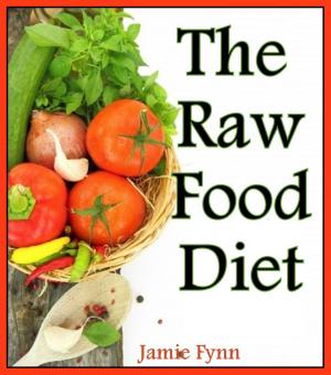 Cover of the book The Raw Food Diet Step by Step Guide for Beginners by Jane Gorman