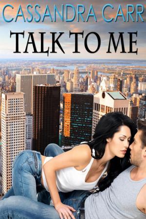 Cover of the book Talk to Me by CA Carr