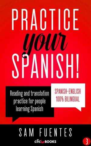 Cover of the book Practice Your Spanish! by Sam Fuentes