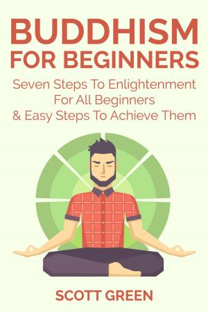 Book cover of Buddhism For Beginners : Seven Steps To Enlightenment For All Beginners & Easy Steps To Achieve Them