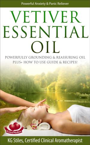 Book cover of Vetiver Essential Oil Powerfully Grounding & Reassuring Oil Plus+ How to Use Guide & Recipes!