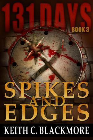 Cover of the book 131 Days: Spikes and Edges by Keith C Blackmore