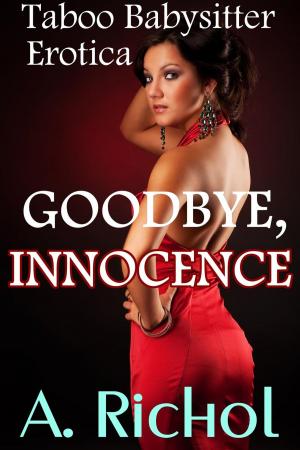 Book cover of Goodbye, Innocence: Taboo Babysitter Erotica