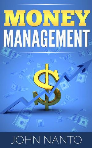 Cover of the book Money Management: Managing Your Money The Correct Way by Alex Pined