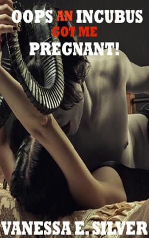 Cover of the book Oops An Incubus Got Me Pregnant! by Nicole Sconiers