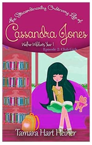 Book cover of Episode 2: Club Girls (The Extraordinarily Ordinary Life of Cassandra Jones)