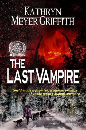Cover of the book The Last Vampire by Kathryn Meyer Griffith