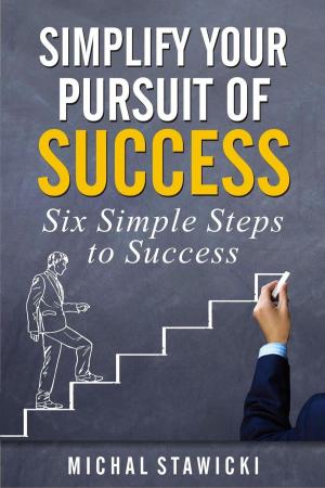 Book cover of Simplify Your Pursuit of Success