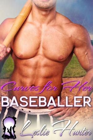 Cover of the book Curves For Her Baseballer by Leslie Hunter