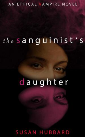 Cover of the book The Sanguinist's Daughter by S.D. Skye