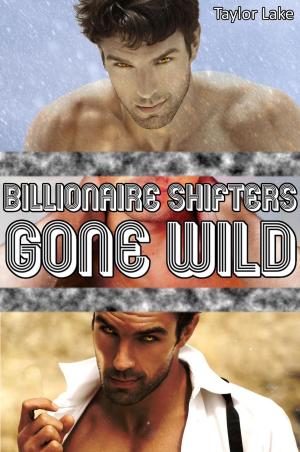 Cover of the book Billionaire Shifters Gone Wild by L.M. Connolly