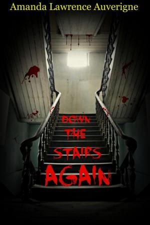 Book cover of Down the Stairs Again: A Collection of Horror Fiction