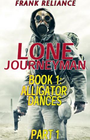 Cover of the book Lone Journeyman Book 1: Alligator Dances Part 1 by Peter Fiocco