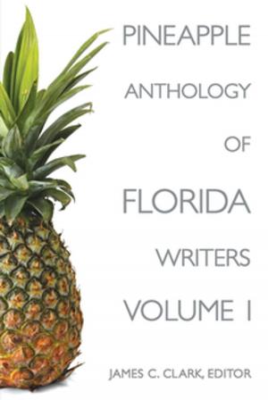 Cover of the book Pineapple Anthology of Florida Writers by Peggy Sias Lantz, Wendy A Hale