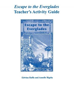 Cover of the book Escape to the Everglades Teacher's Activity Guide by Norma Elizabeth, Bruce Roberts