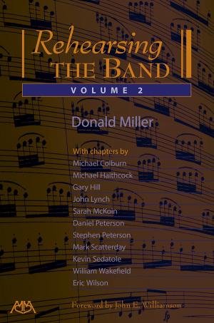Cover of the book Rehearsing the Band, Volume 2 by Russ Girsberger, Frank L. Battisti, William Berz