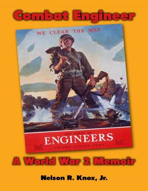Cover of the book Combat Engineer: A World War 2 Memoir by Judy Bruce