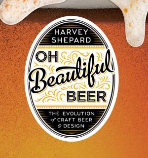 Book cover of Oh Beautiful Beer: The Evolution of Craft Beer and Design