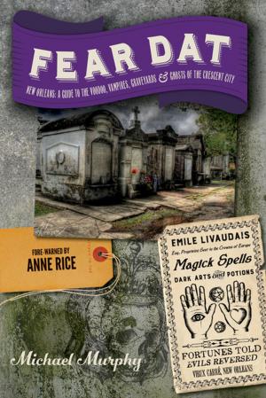 Book cover of Fear Dat New Orleans: A Guide to the Voodoo, Vampires, Graveyards & Ghosts of the Crescent City